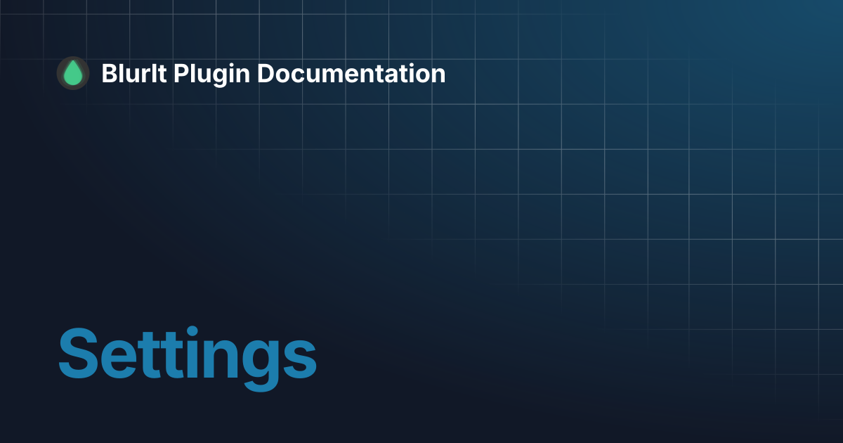 Settings | BlurIt Plugin Documentation